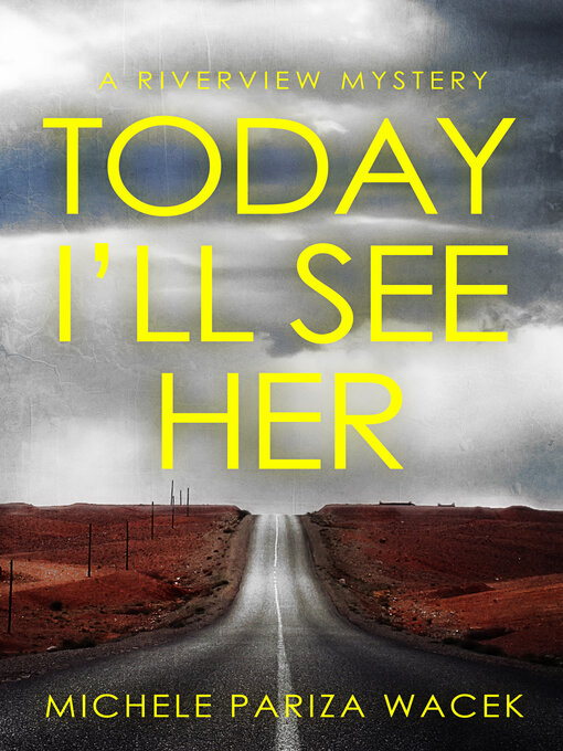 Title details for Today I'll See Her by Michele PW (Pariza Wacek) - Available